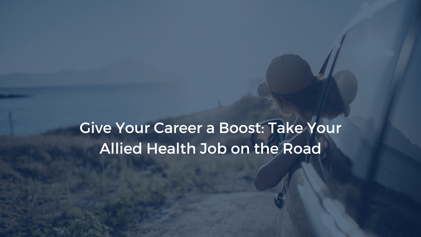 Give Your Career a Boost Take Your Allied Health Job on the Road